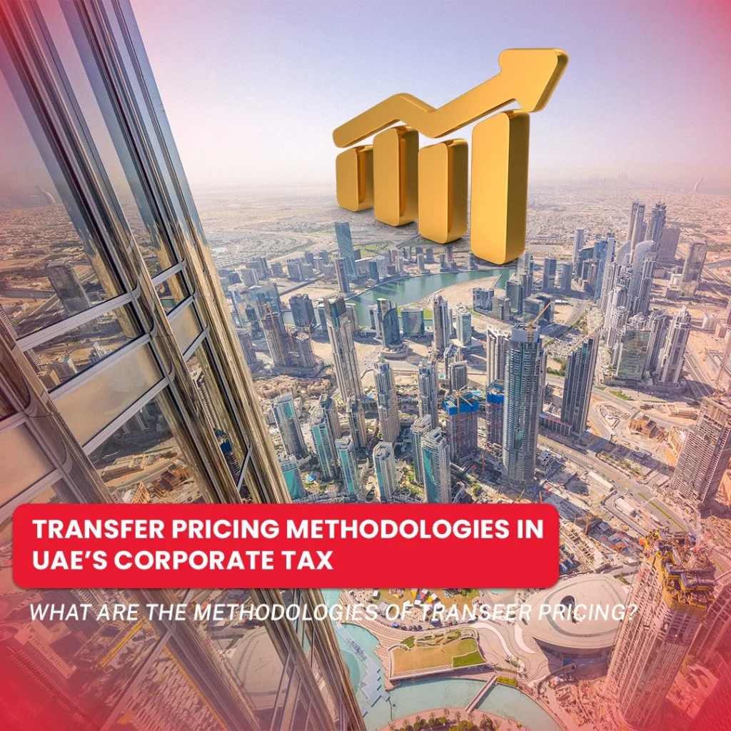 Transfer Pricing methodologies in UAE’s Corporate Tax