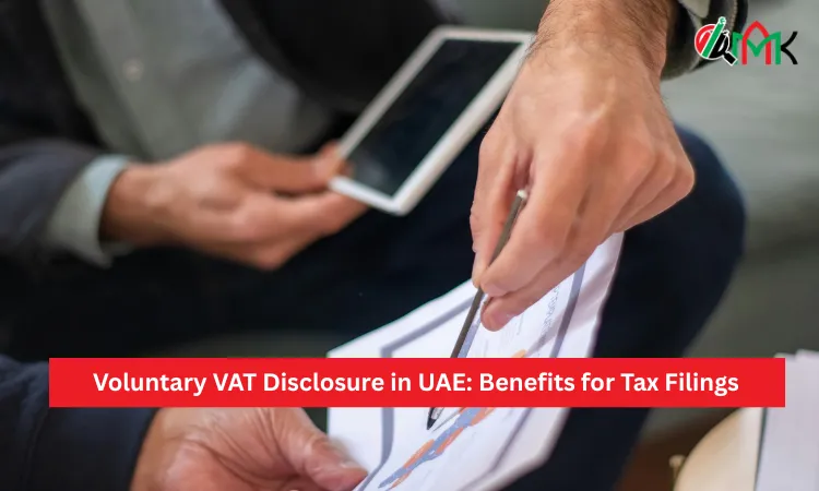 Voluntary VAT Disclosure in UAE: Benefits for Tax Filings Voluntary VAT Disclosure in UAE Benefits for Tax Filings