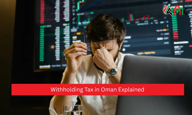 Withholding Tax in Oman Explained Withholding Tax in Oman Explained